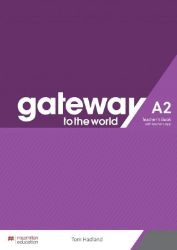Gateway to the World A2 - Teacher's Book with Teacher's App Gateway to the World A2 - Teacher's Book with Teacher's App