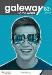 Gateway to the world - B2+ Workbook & DWB Gateway to the world - B2+ Workbook & DWB