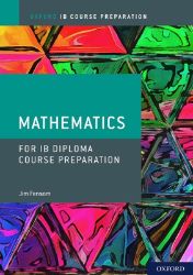 Oxford IB Diploma Programme: IB Course Preparation Mathematics Student Book - Jim Fensom - Odborná angličtina Oxford IB Diploma Programme: IB Course Preparation Mathematics Student Book