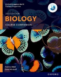 Oxford Resources for IB DP Biology: Course Book Oxford Resources for IB DP Biology: Course Book