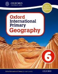 Oxford International Geography: Oxford International Primary Geography Student Book 6 Oxford International Geography: Oxford International Primary Geography Student Book 6