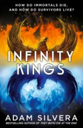 Infinity Kings: The much-loved hit from the author of No.1 bestselling blockbuster THEY BO - Adam Silvera - Young Adult současná literatura v angličtině Infinity Kings: The much-loved hit from the author of No.1 bestselling blockbuster THEY BO