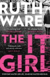 The It Girl: The deliciously dark new thriller from the global bestseller - Ruth Ware - Detektivky v angličtině The It Girl: The deliciously dark new thriller from the global bestseller