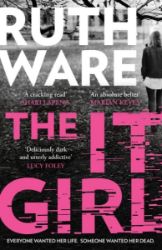 The It Girl: The deliciously dark new thriller from the global bestseller The It Girl: The deliciously dark new thriller from the global bestseller