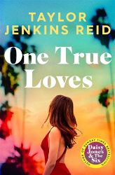 One True Loves - Taylor Jenkins Reid - Současná beletrie v angličtině One True Loves