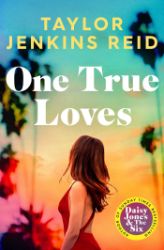 One True Loves - Taylor Jenkins Reid - Současná beletrie v angličtině One True Loves