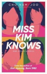 Miss Kim Knows and Other Stories Miss Kim Knows and Other Stories