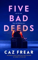 Five Bad Deeds: One by one they will destroy you . . . Five Bad Deeds: One by one they will destroy you . . .