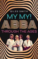 My My! ABBA Through the Ages