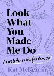 Look What You Made Me Do: The ultimate guide for Taylor Swift fans! Look What You Made Me Do: The ultimate guide for Taylor Swift fans!