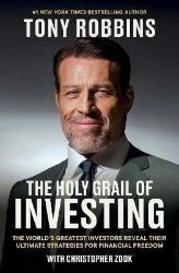 The Holy Grail of Investing: The World's Greatest Investors Reveal Their Ultimate Strategi