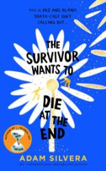 Survivor Wants to Die at the End - Adam Silvera - Young Adult současná literatura v angličtině Survivor Wants to Die at the End