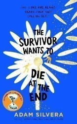 Survivor Wants to Die at the End - Adam Silvera - Young Adult současná literatura v angličtině Survivor Wants to Die at the End