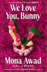 We Love You, Bunny - Mona Awad - Horory v angličtině We Love You, Bunny