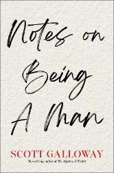 Notes on Being a Man - Scott Galloway - Seberozvojové knihy v agličtině Notes on Being a Man