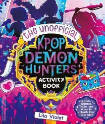 Unofficial K-Pop Demon Hunters Activity Book Unofficial K-Pop Demon Hunters Activity Book