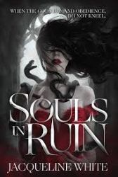 Souls In Ruin - Jacqueline White - Adult romantasy Souls In Ruin