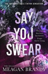 Say You Swear: The smash-hit TikTok sensation with the book boyfriend readers cannot stop Say You Swear: The smash-hit TikTok sensation with the book boyfriend readers cannot stop
