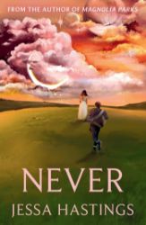 Never: The brand new series from the author of MAGNOLIA PARKS - Young Adult romantasy Never: The brand new series from the author of MAGNOLIA PARKS