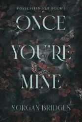 Once You're Mine Once You're Mine