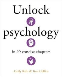 Unlock Psychology in 10 Concise Chapters - Psychologie v angličtině Unlock Psychology in 10 Concise Chapters