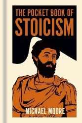 Pocket Book of Stoicism - Michael Moore - Naučná literatura v angličtině Pocket Book of Stoicism