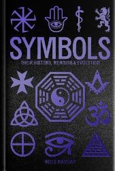 Symbols: Their History, Meaning & Evolution Symbols: Their History, Meaning & Evolution