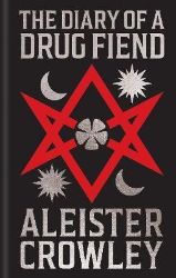 Diary of a Drug Fiend - Aleister Crowley - Anglická literatura Diary of a Drug Fiend