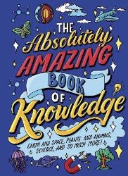 Absolutely Amazing Book of Knowledge - William Potter - Anglické knihy pro děti Absolutely Amazing Book of Knowledge