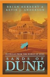 Sands of Dune: Novellas from the world of Dune Sands of Dune: Novellas from the world of Dune