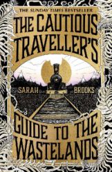 The Cautious Traveller´s Guide to The Wastelands: The most hotly-anticipated, original and
