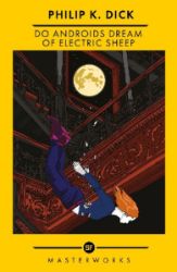 Do Androids Dream Of Electric Sheep?: The Best of the SF Masterworks - Philip Kindred Dick - Sci-fi v angličtině Do Androids Dream Of Electric Sheep?: The Best of the SF Masterworks