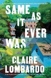Same As It Ever Was: The immersive and joyful new novel from the author of Reese's Bookclu Same As It Ever Was: The immersive and joyful new novel from the author of Reese's Bookclu