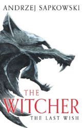 The Last Wish - Andrzej Sapkowski - Fantasy v angličtině The Last Wish