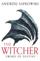 Sword of Destiny: Tales of the Witcher - Now a major Netflix show - Andrzej Sapkowski - Epická fantasy v angličtině Sword of Destiny: Tales of the Witcher - Now a major Netflix show