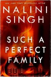Such a Perfect Family - Nalini Singh - Detektivky v angličtině Such a Perfect Family