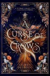 A Curse of Crows - Adult romantasy A Curse of Crows