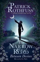 The Narrow Road Between Desires: A Kingkiller Chronicle Novella
