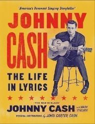 Johnny Cash: The Life in Lyrics Johnny Cash: The Life in Lyrics