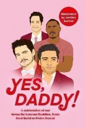 Yes, Daddy!: A celebration of our favourite Internet Daddies, from Pedro Pascal to Idris E Yes, Daddy!: A celebration of our favourite Internet Daddies, from Pedro Pascal to Idris E