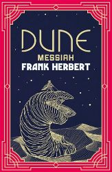 Dune Messiah: The inspiration for the blockbuster film Dune Messiah: The inspiration for the blockbuster film