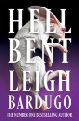 Hell Bent: The global sensation from the creator of Shadow and Bone Hell Bent: The global sensation from the creator of Shadow and Bone
