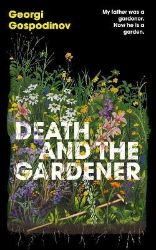 Death and the Gardener Death and the Gardener