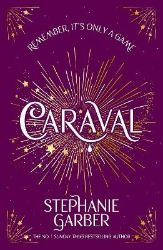 Caraval - Stephanie Garber - Young Adult fantasy v angličtině Caraval
