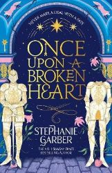 Once Upon a Broken Heart - Stephanie Garber - Young Adult fantasy v angličtině Once Upon a Broken Heart