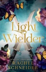 Light Wielder - Rachel Schneider - Adult romantasy Light Wielder
