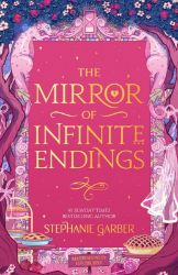 Mirror of Infinite Endings - Stephanie Garber - Young Adult romantasy Mirror of Infinite Endings
