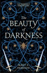 The Beauty of Darkness (The Remnant Chronicles #3) - Mary E. Pearson - Young Adult fantasy v angličtině The Beauty of Darkness (The Remnant Chronicles #3)