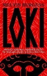 Loki: WICKED, VISCERAL, TRANSGRESSIVE: Norse gods as you've never seen them before - Melvin Burgess - Fantasy v angličtině Loki: WICKED, VISCERAL, TRANSGRESSIVE: Norse gods as you´ve never seen them before