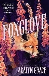 Foxglove - Adalyn Grace - Young Adult romantasy Foxglove: The thrilling and heart-pounding gothic fantasy romance sequel to Belladonna